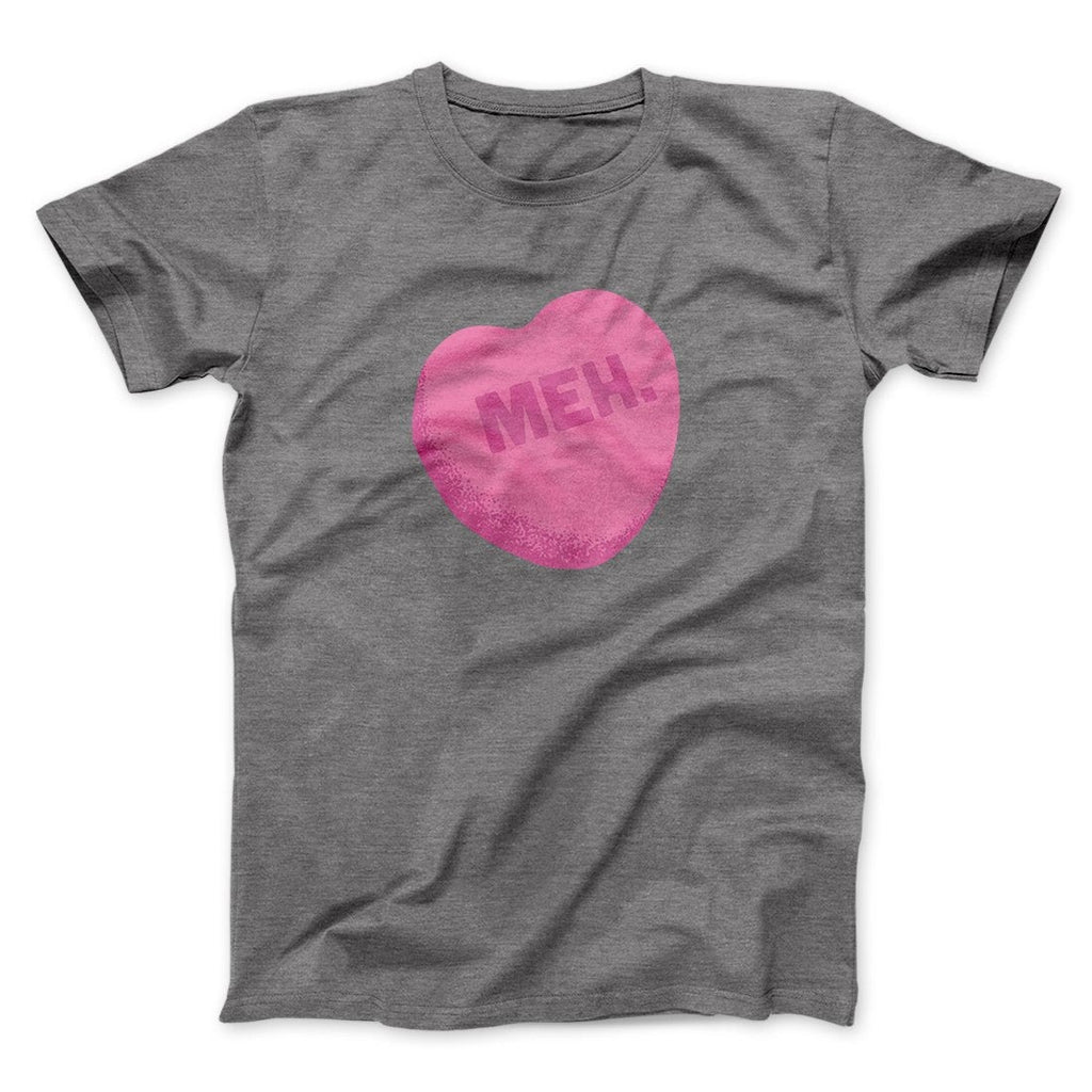 Meh. Candy Heart Funny Men/Unisex T-Shirt