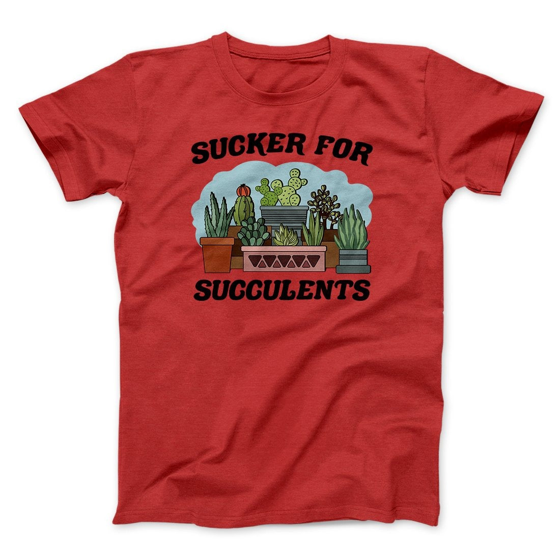 Sucker For Succulents Men/Unisex T-Shirt