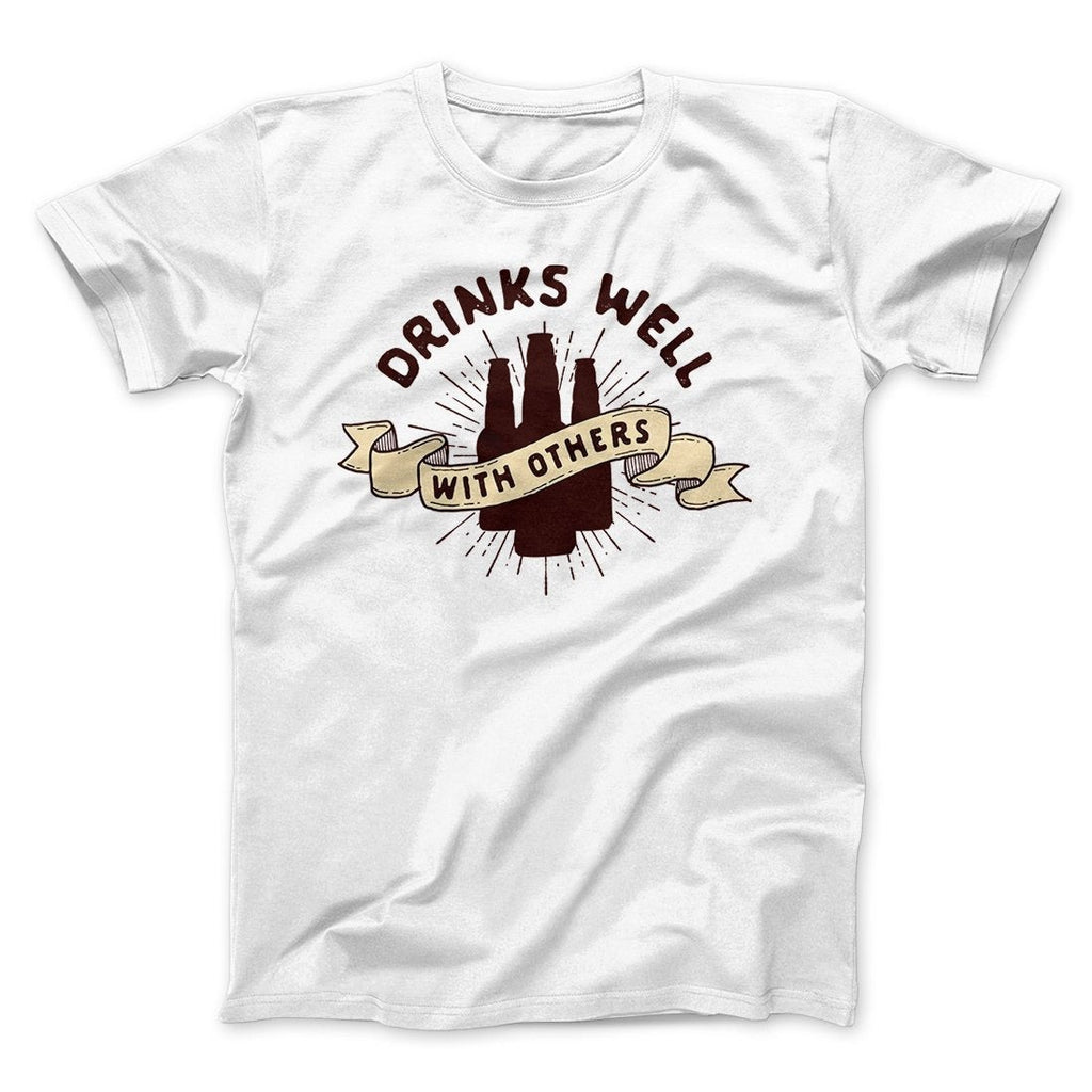 Drinks Well with Others Men/Unisex T-Shirt