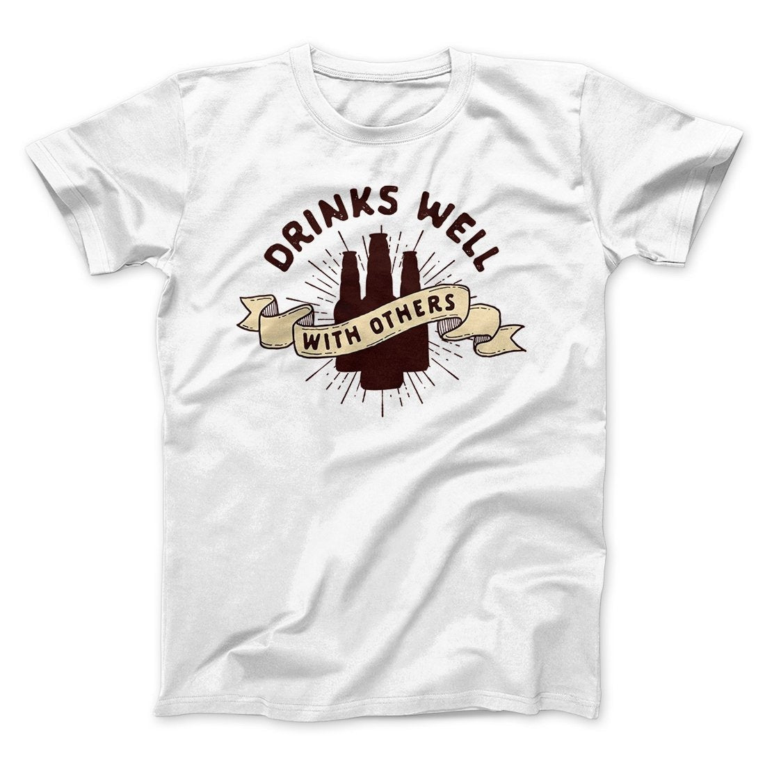 Drinks Well with Others Men/Unisex T-Shirt