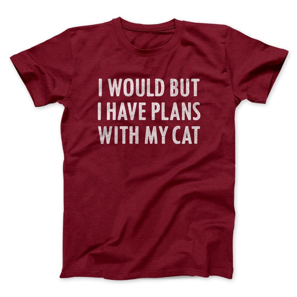 I Would But I Have Plans With My Cat Men/Unisex T-Shirt