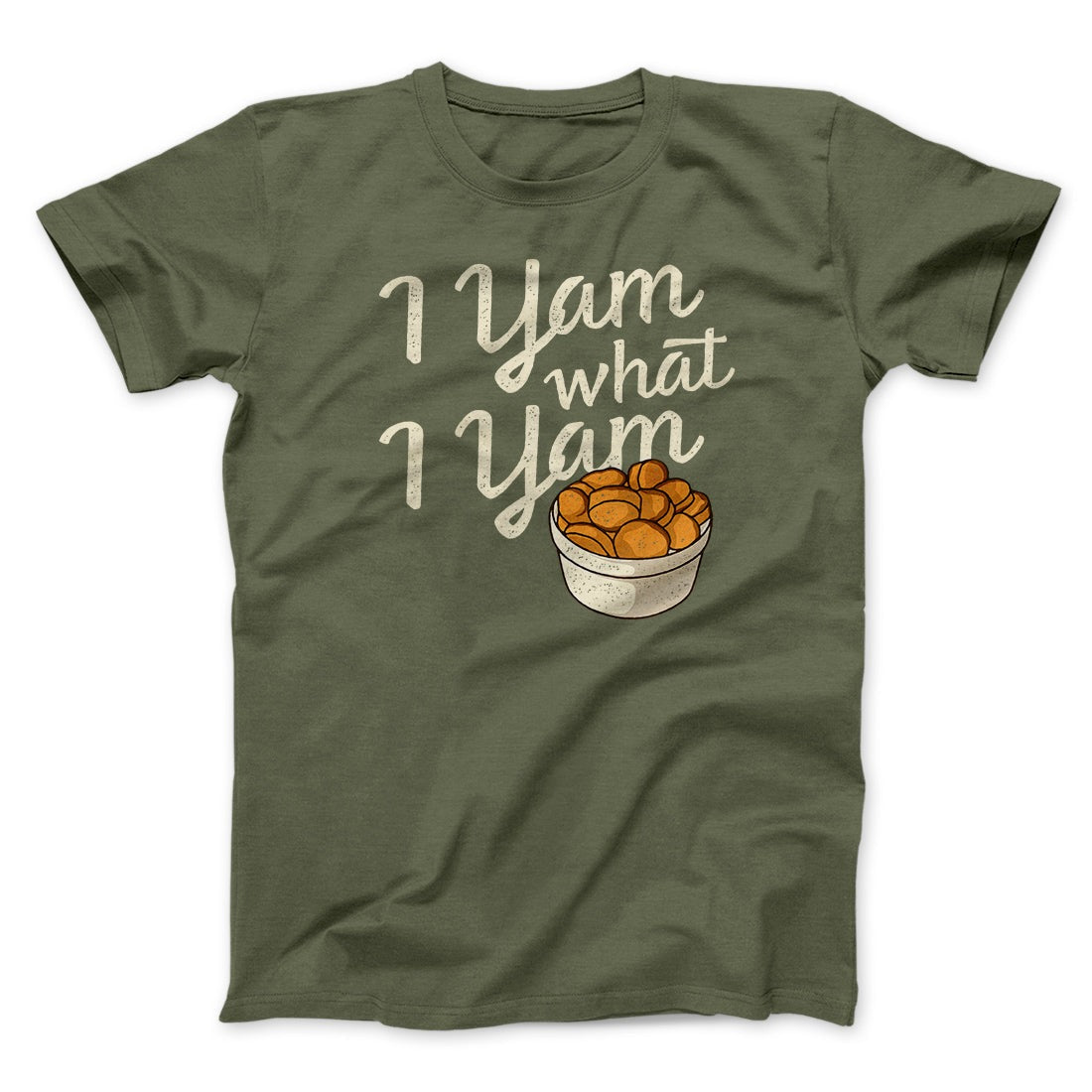 I Yam What I Yam Funny Thanksgiving Men/Unisex T-Shirt