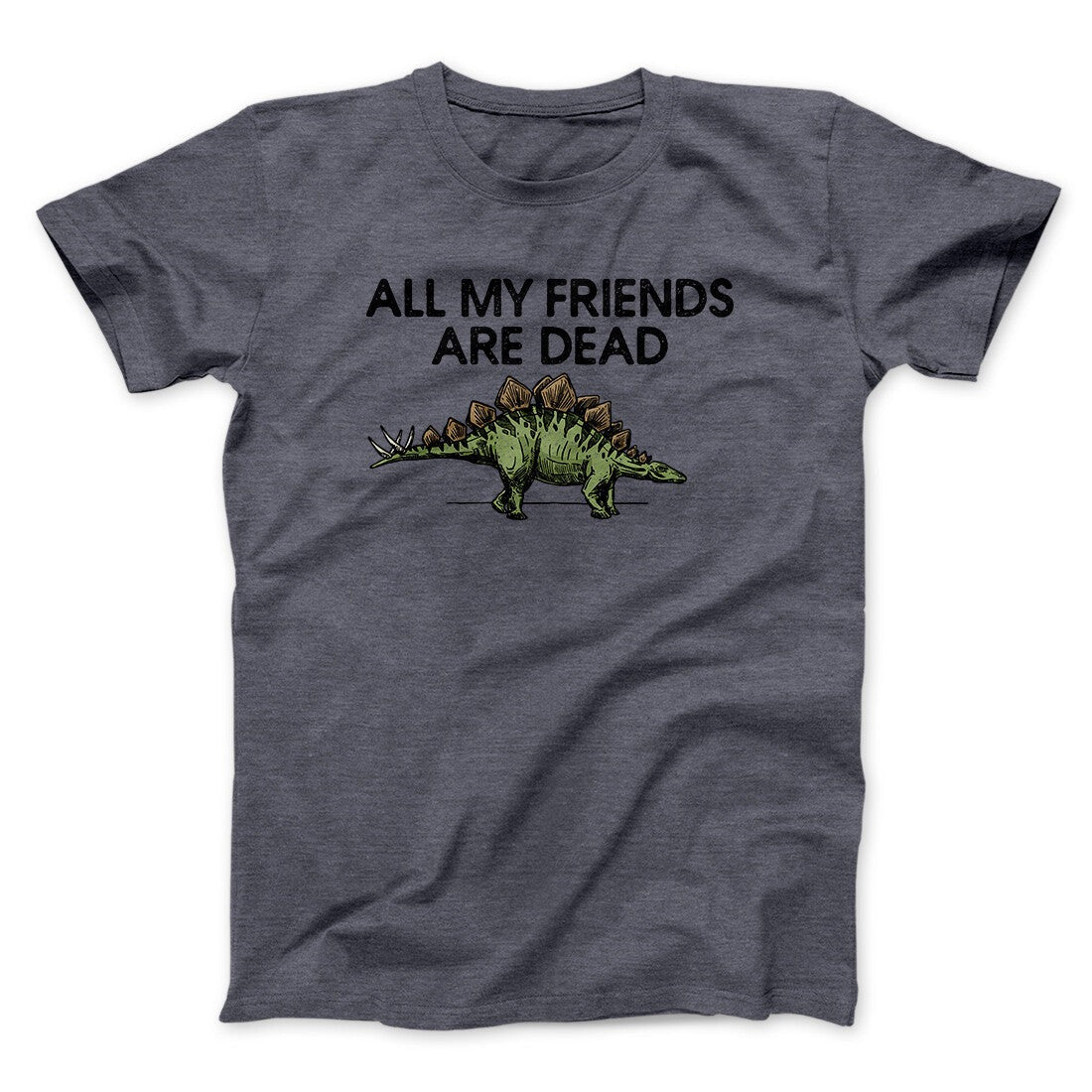 All My Friends Are Dead Men/Unisex T-Shirt