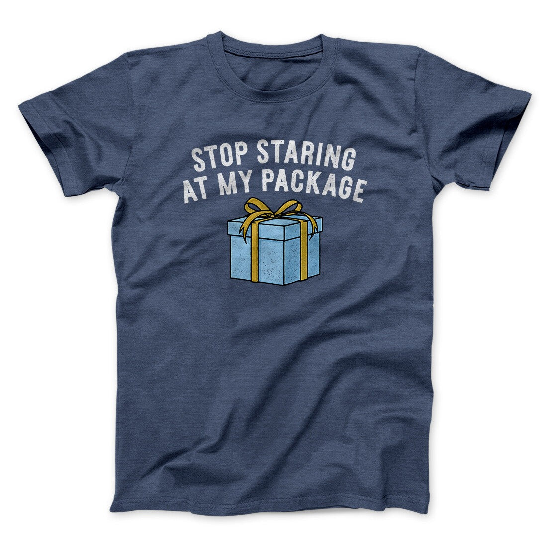 Stop Staring At My Package Men/Unisex T-Shirt