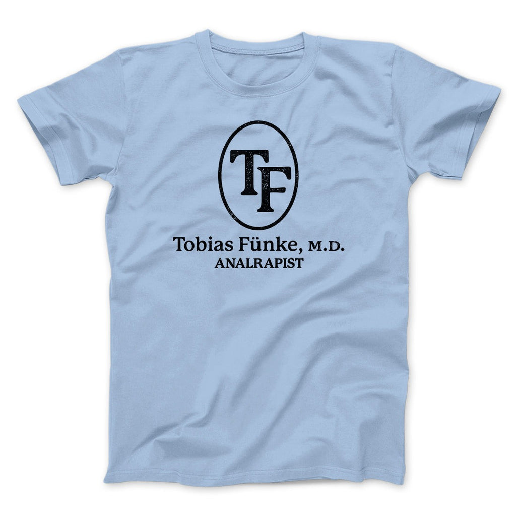 Tobias Fünke M.D. Analrapist Men/Unisex T-Shirt