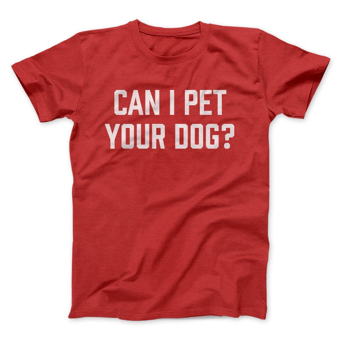 Can I Pet Your Dog? Funny Men/Unisex T-Shirt