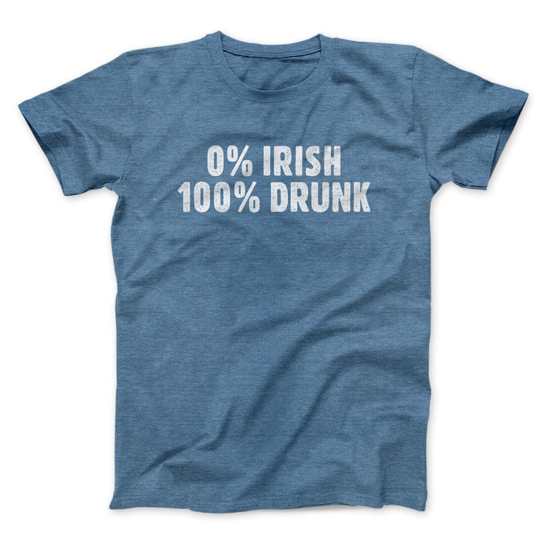 0 Percent Irish, 100 Percent Drunk Men/Unisex T-Shirt