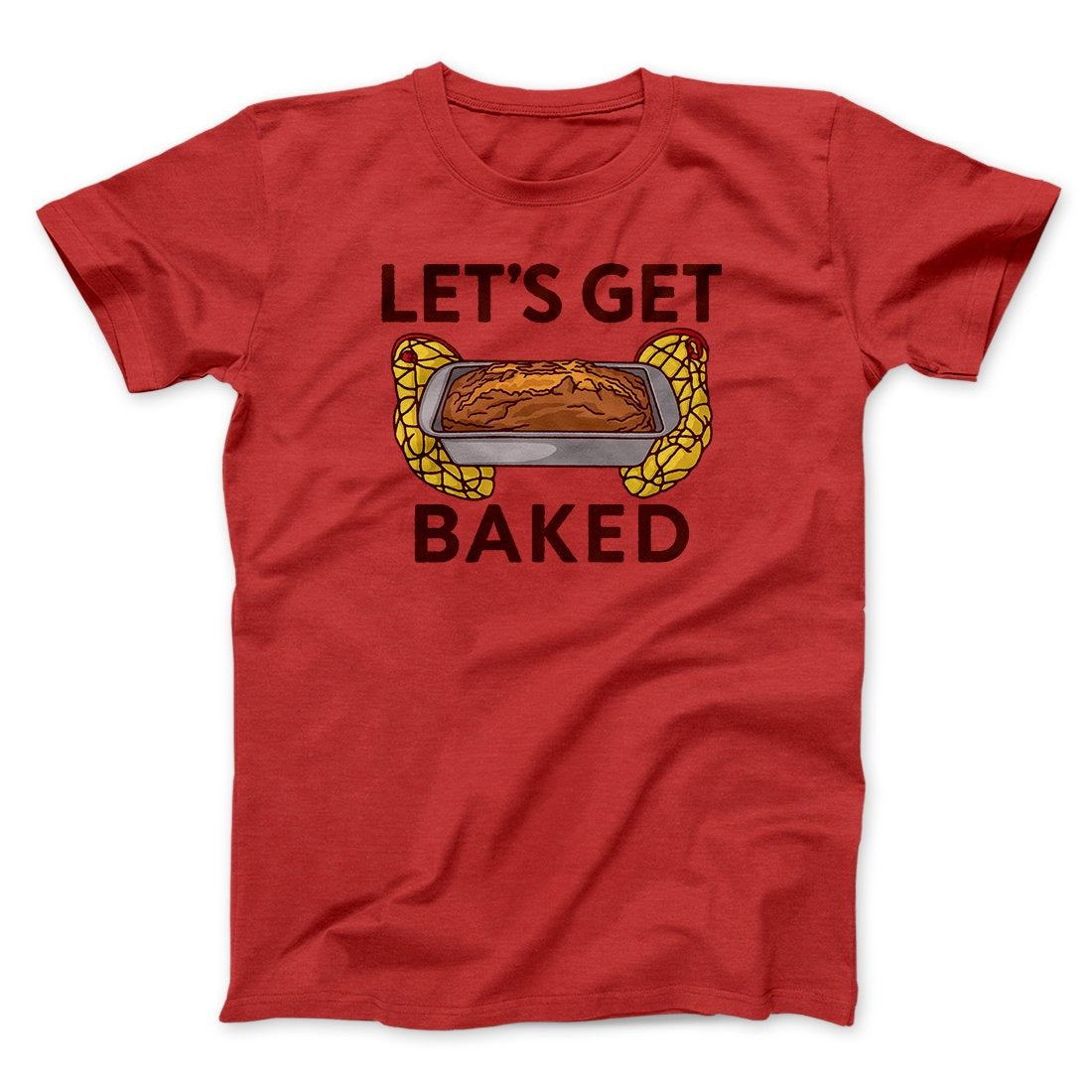Let's Get Baked Men/Unisex T-Shirt