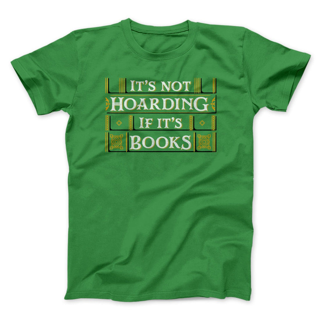 It's Not Hoarding If It's Books Funny Men/Unisex T-Shirt