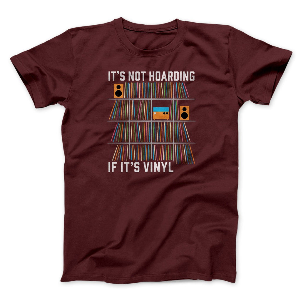 It's Not Hoarding If It's Vinyl Funny Men/Unisex T-Shirt