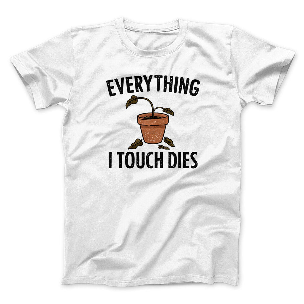 Everything I Touch Dies Men/Unisex T-Shirt