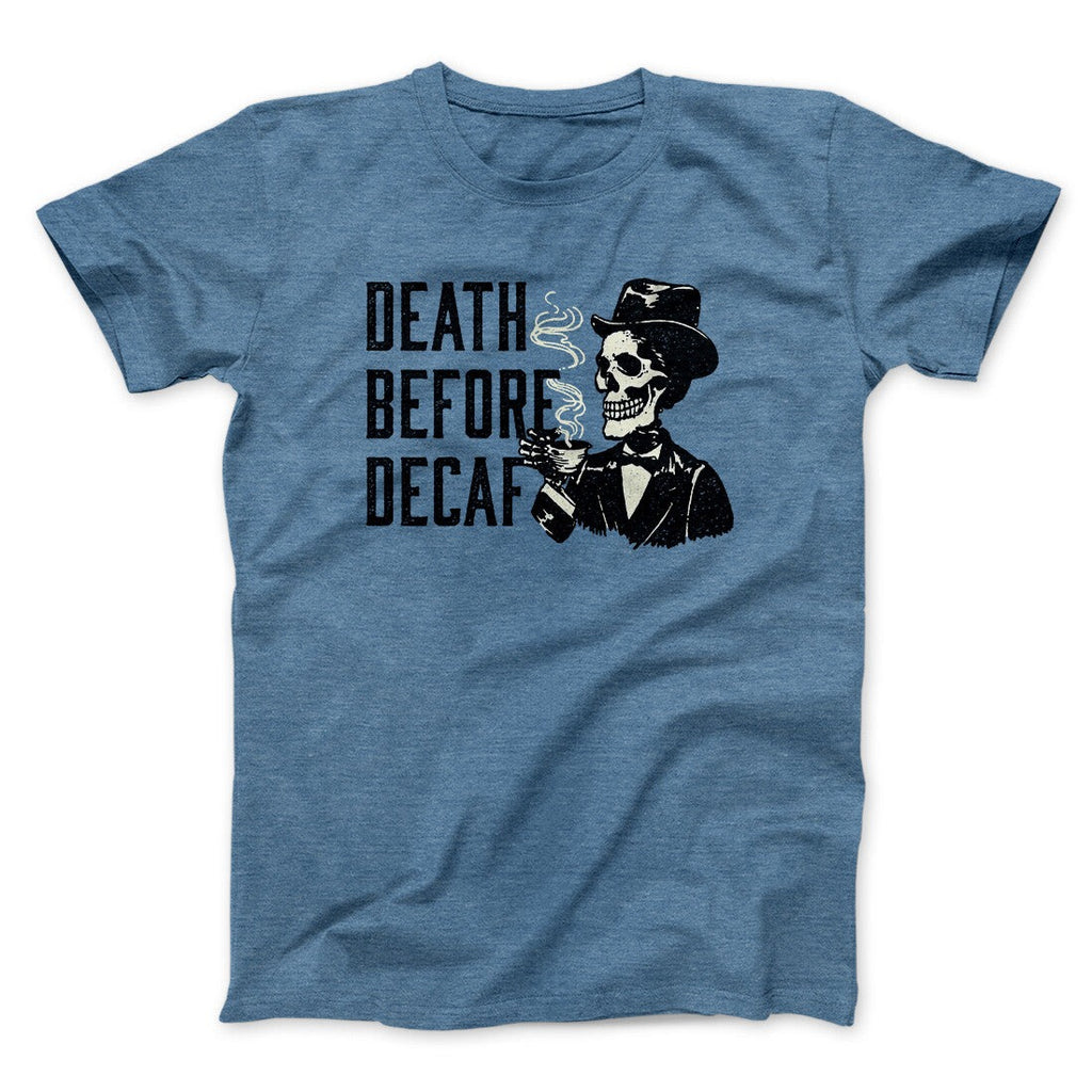 Death Before Decaf Men/Unisex T-Shirt