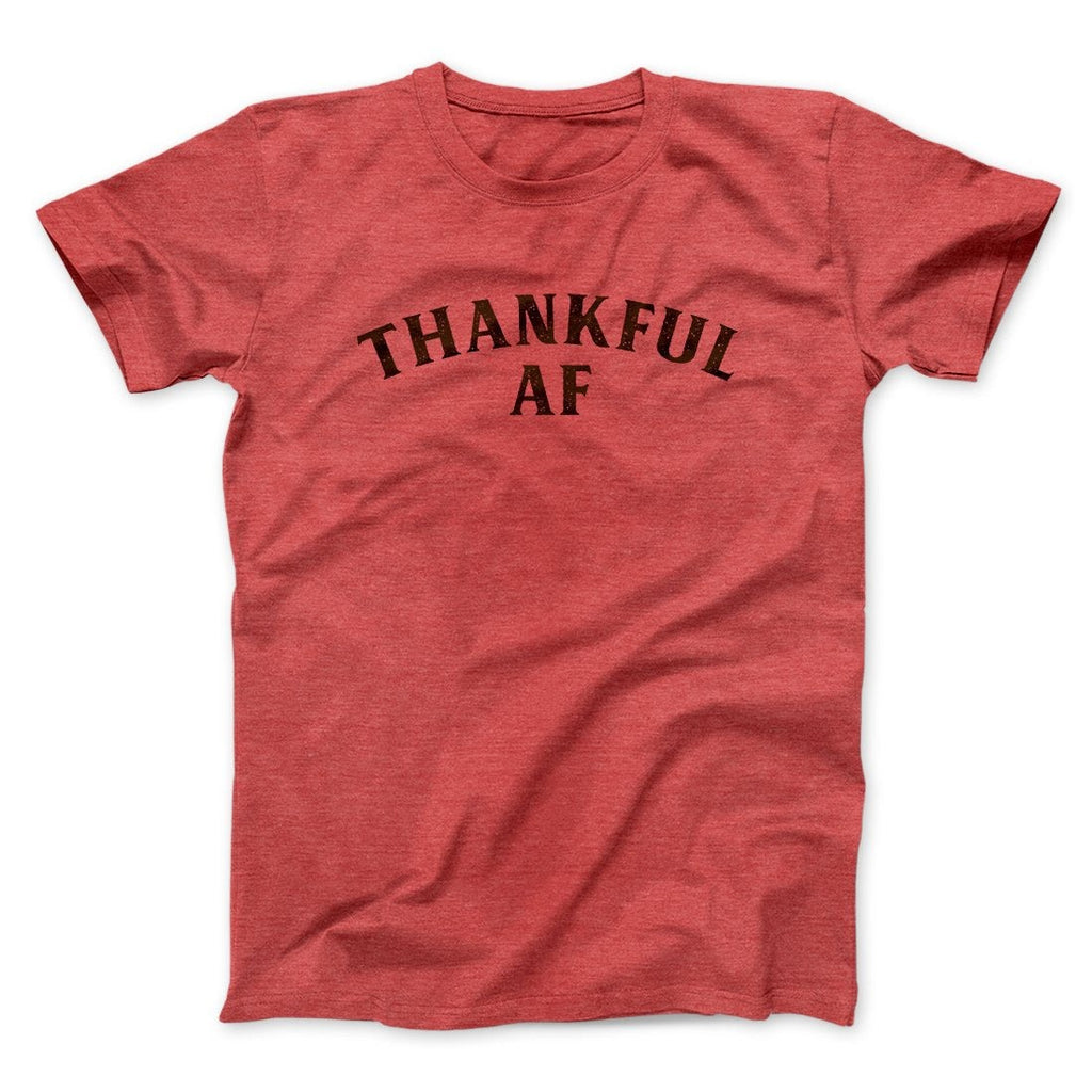 Thankful AF Funny Thanksgiving Men/Unisex T-Shirt