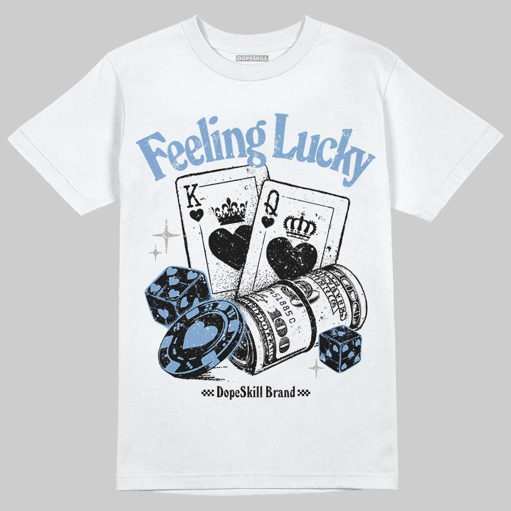 University Blue 5s DopeSkill T-Shirt Feeling Lucky Graphic