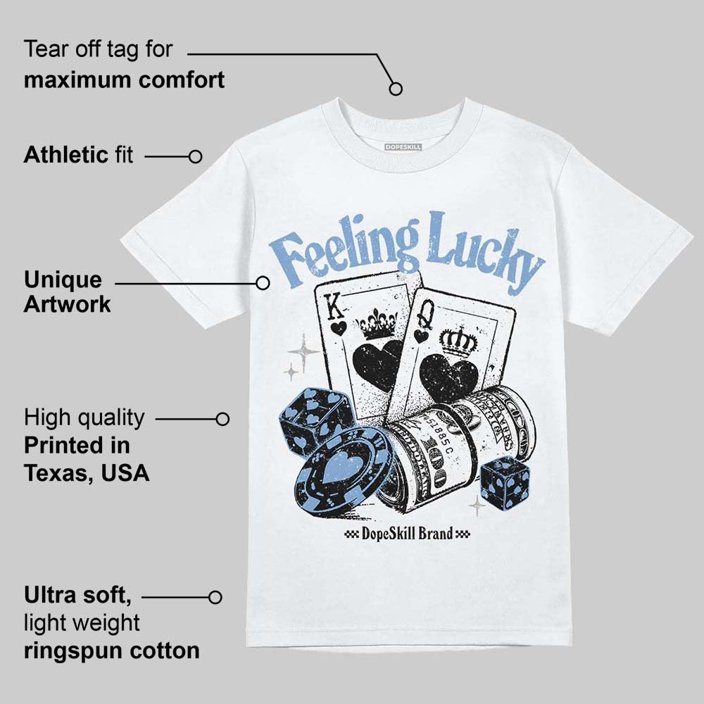 University Blue 5s DopeSkill T-Shirt Feeling Lucky Graphic