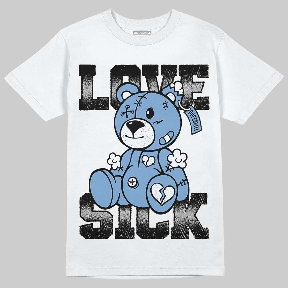 University Blue 5s DopeSkill T-Shirt Love Sick Graphic