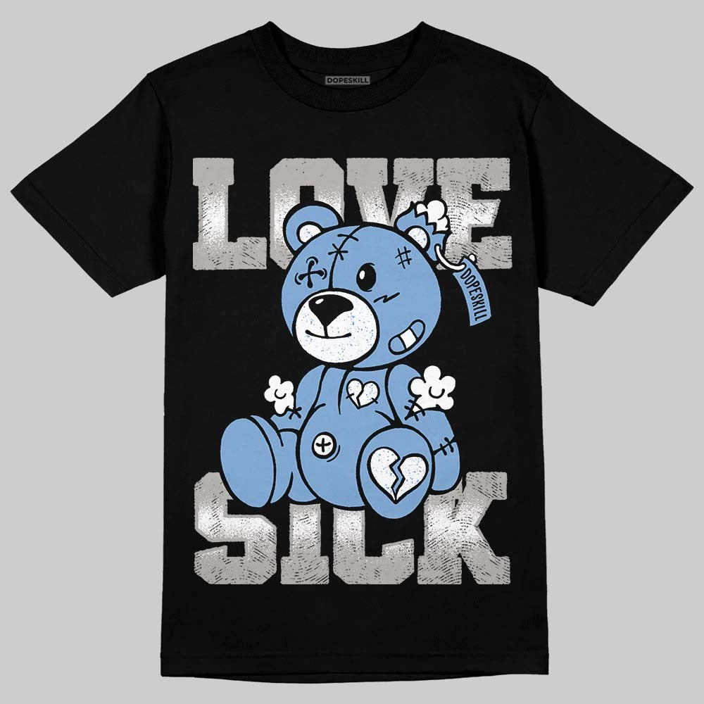 University Blue 5s DopeSkill T-Shirt Love Sick Graphic