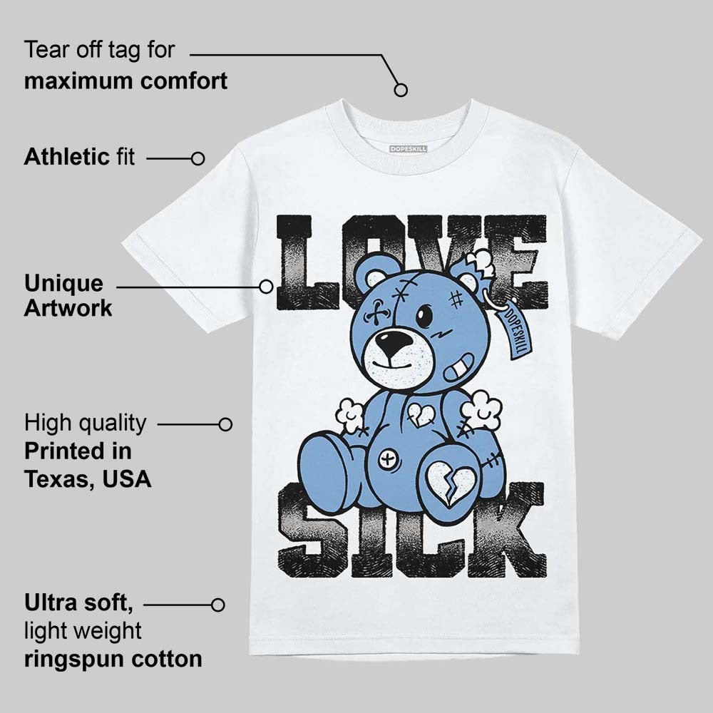 University Blue 5s DopeSkill T-Shirt Love Sick Graphic