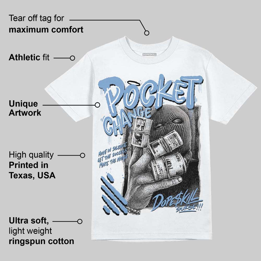 University Blue 5s DopeSkill T-Shirt Pocket Change Graphic