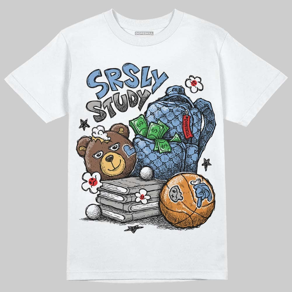 University Blue 5s DopeSkill T-Shirt SRSLY Study Graphic
