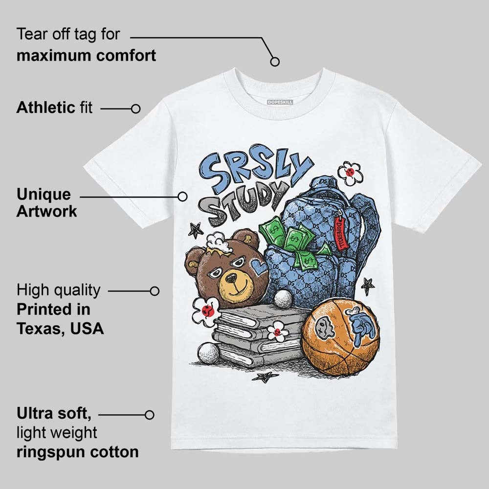 University Blue 5s DopeSkill T-Shirt SRSLY Study Graphic