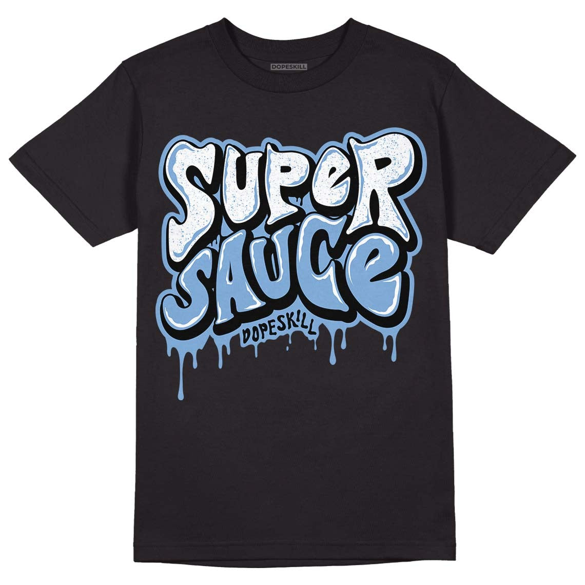 University Blue 5s DopeSkill T-Shirt Super Sauce Graphic