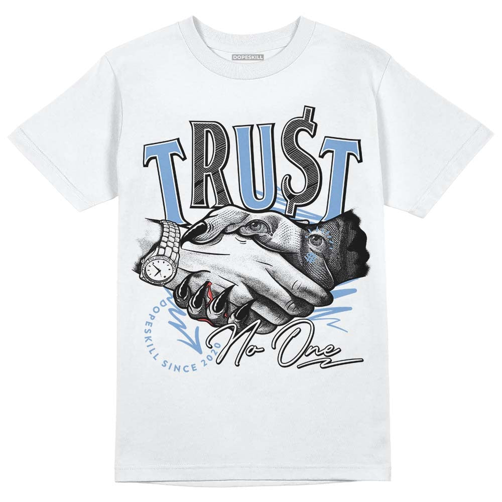 University Blue 5s DopeSkill T-Shirt Trust No One Graphic