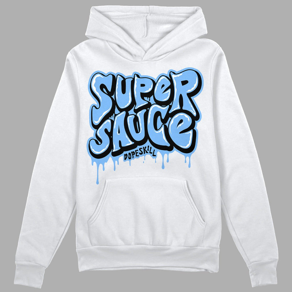 University Blue 6s DopeSkill Hoodie Sweatshirt Super Sauce Graphic