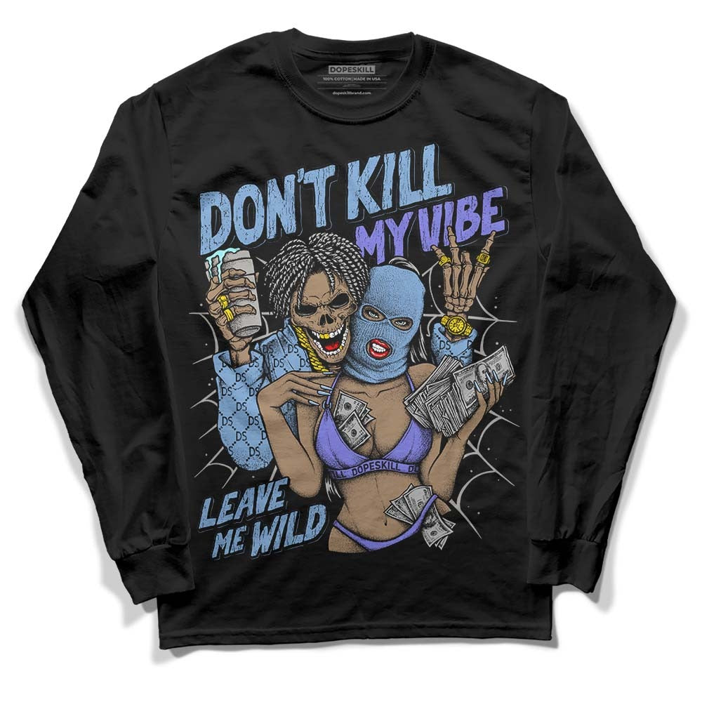 University Blue Collection DopeSkill Long Sleeve T-Shirt Don't Kill My Vibe Graphic