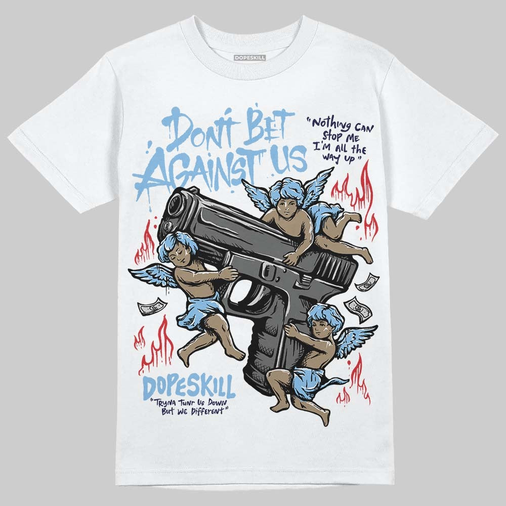 University Blue Collection DopeSkill T-Shirt Don't Bet Against Us Graphic