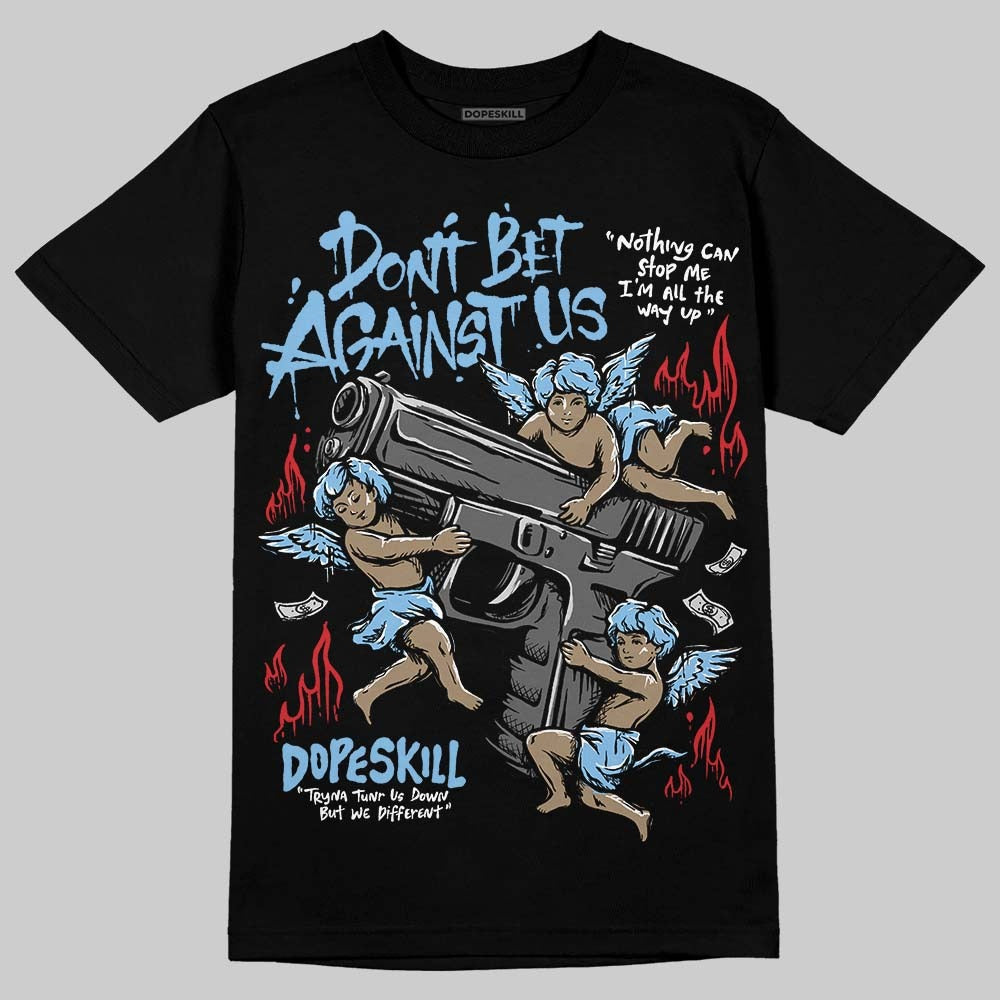University Blue Collection DopeSkill T-Shirt Don't Bet Against Us Graphic