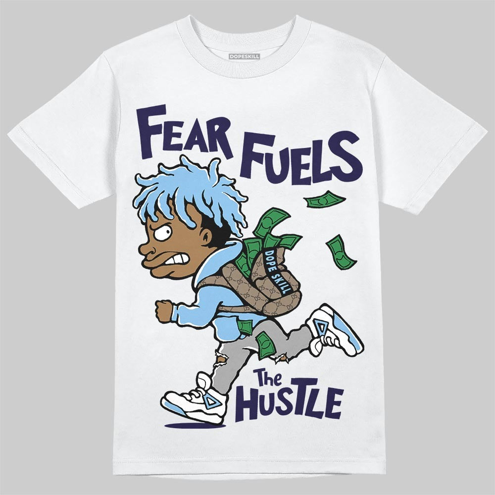 University Blue Collection DopeSkill T-Shirt Fear Fuels The Hustle Graphic