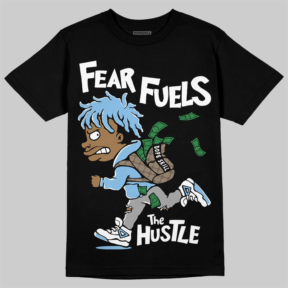 University Blue Collection DopeSkill T-Shirt Fear Fuels The Hustle Graphic