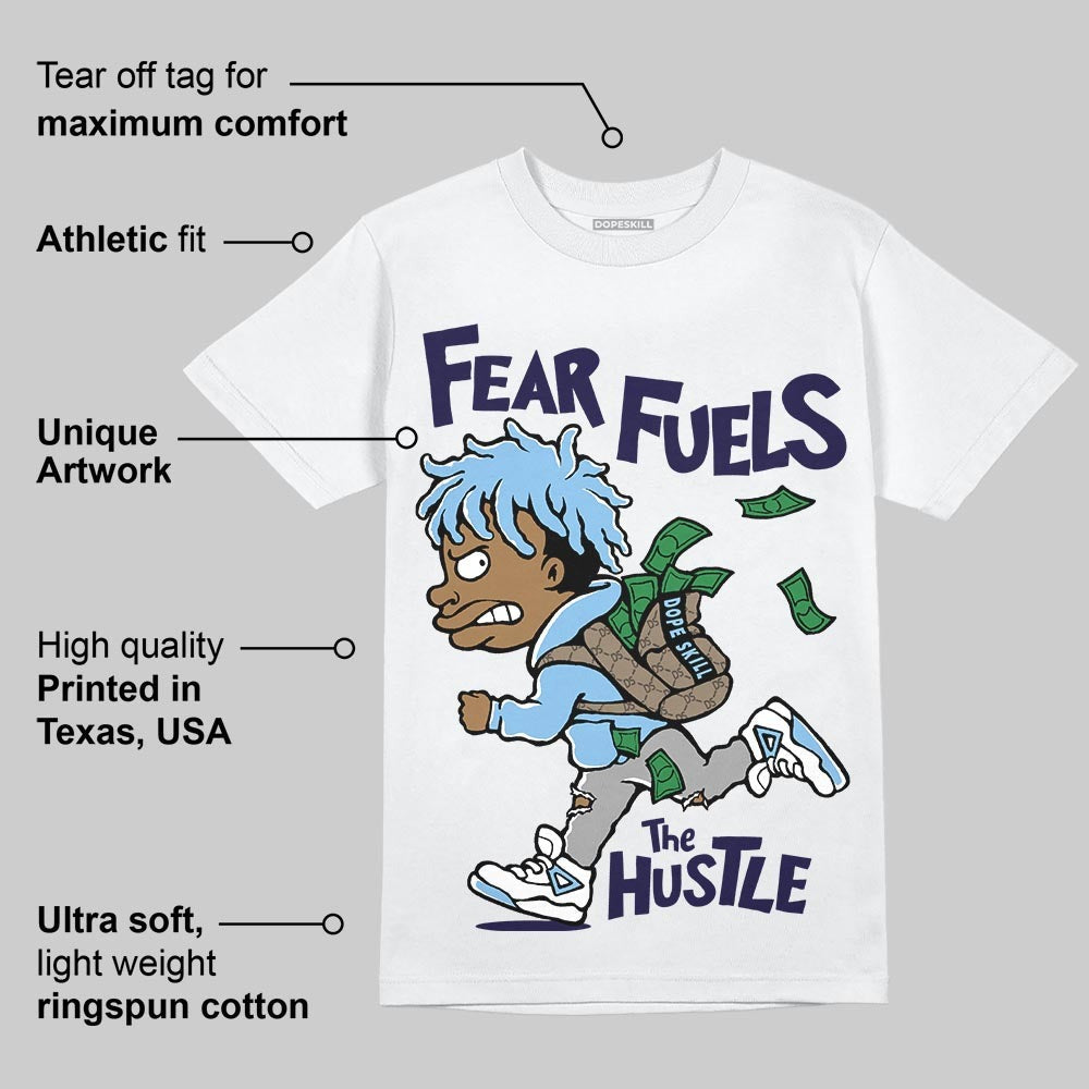University Blue Collection DopeSkill T-Shirt Fear Fuels The Hustle Graphic