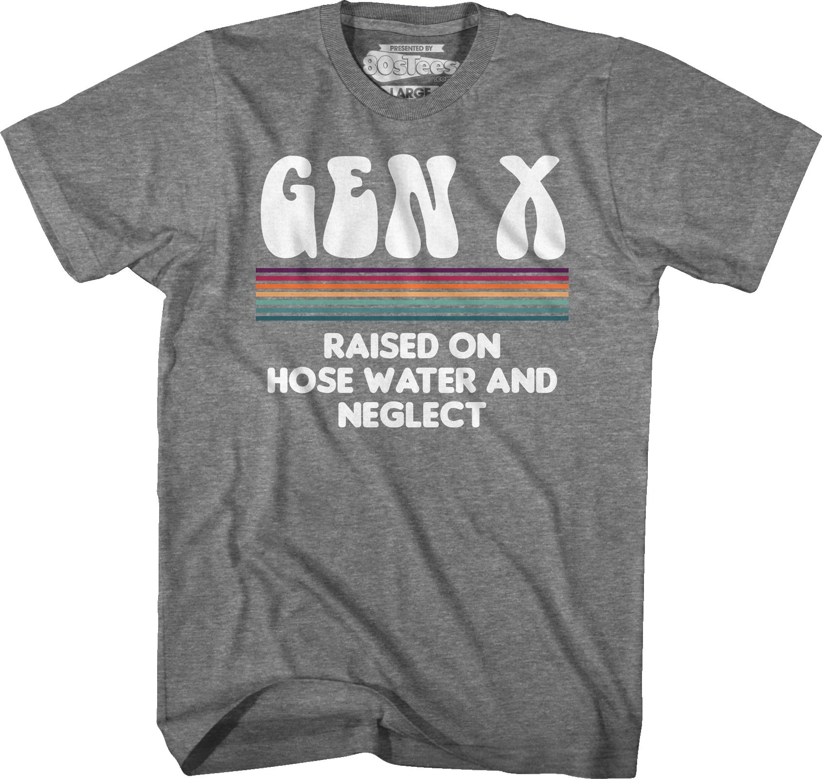 Vintage Gen X Raised On Hose Water And Neglect T-Shirt
