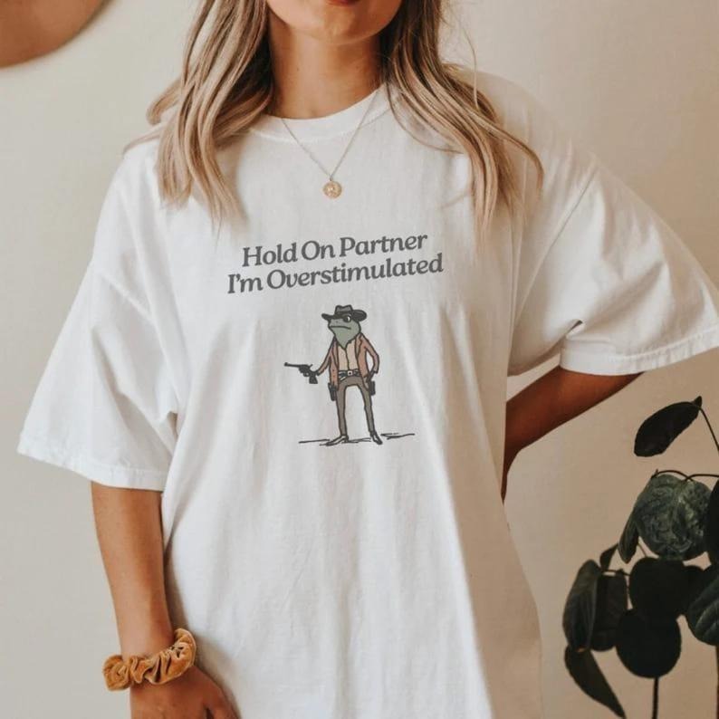 Vintage Hold On Partner I'm Overstimulated T-Shirt, Retro Cowboy Frog Tee, Weirdcore Clothing Gen Z T-Shirt, Weird Funny Tee, Graphic Tees