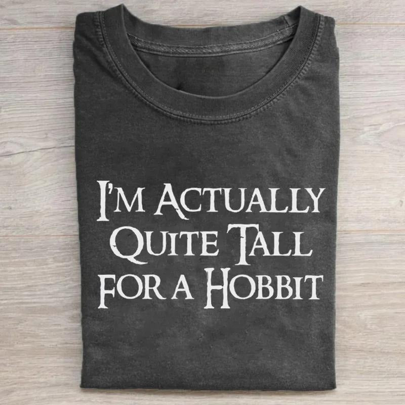 Vintage I'm Actually Quite Tall for a Hobbit Graphic Tee Ver 2 - The Lord of The Rings Movie Shirt - The Hobbits - JRR Tolkien - Middle Earth Geek Gift