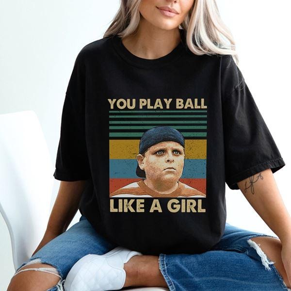 Vintage Sandlot Movie T-Shirt You Play Ball Like A Girl T-Shirt Sweatshirt wompwompmrcomershirt