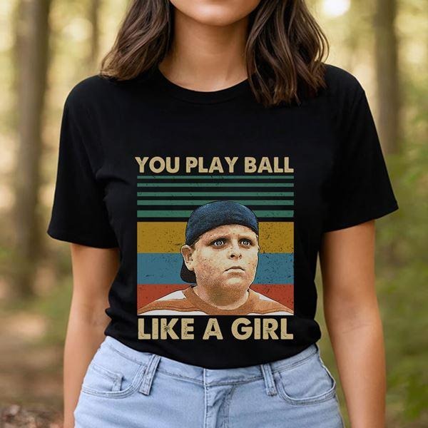 Vintage Sandlot Movie T-Shirt You Play Ball Like A Girl T-Shirt Sweatshirt wompwompmrcomershirt