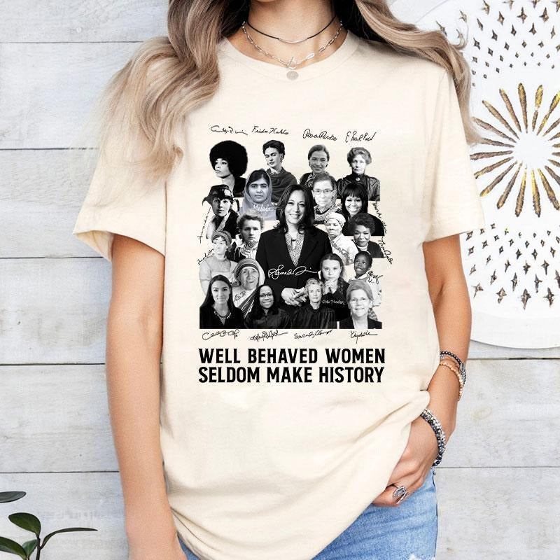 Vintage Women Well Behaved Women Rarely Make History Shirt,  Kamala Harris Shirt, Vote For Harris Shirt, Women Right Shirt