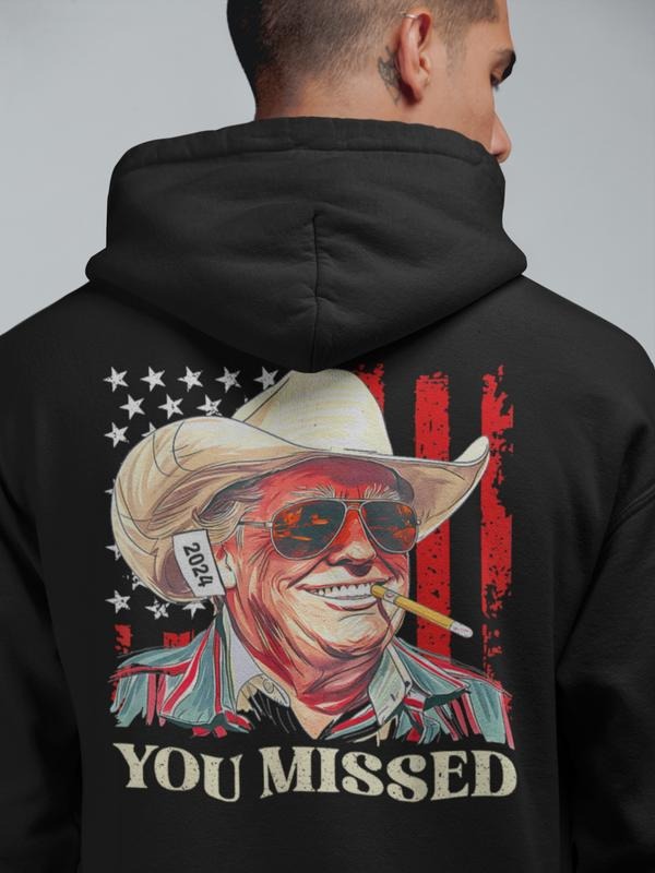 Western Trump Cowboy You Missed Flag Pullover Hoodie, 2 Side, Trendy Styles, Unisex Vintage Sweater, Multiple Colorways, Iconic Styles, Casual Fashion style 001
