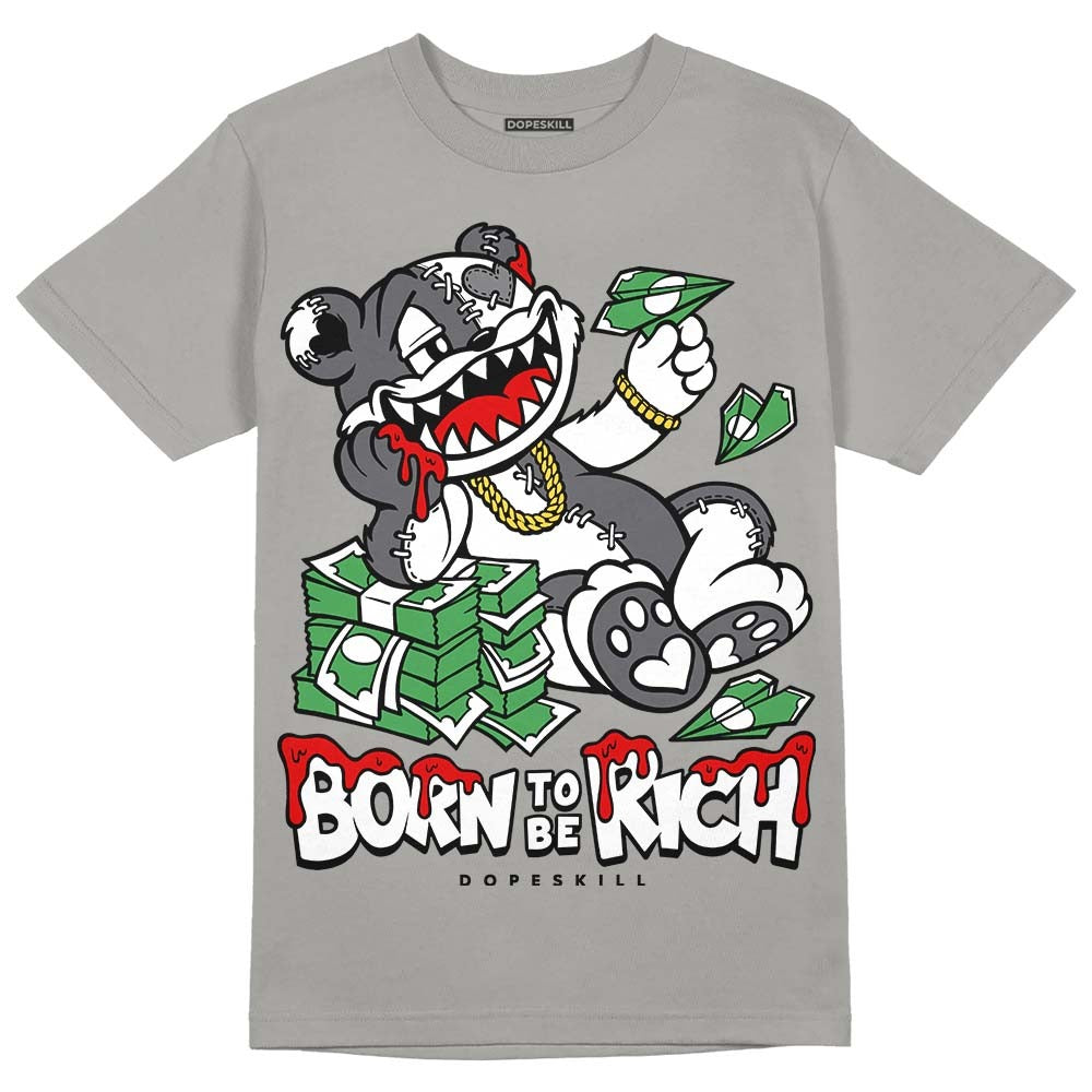 Wet Cement 4s DopeSkill Grey T-shirt Born To Be Rich Graphic