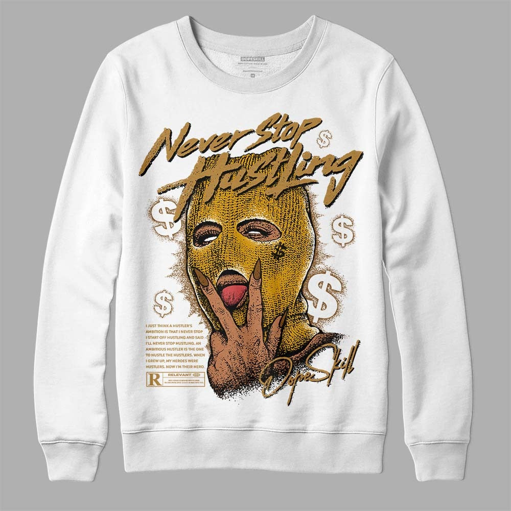 Wheat 13s DopeSkill Sweatshirt Never Stop Hustling Graphic