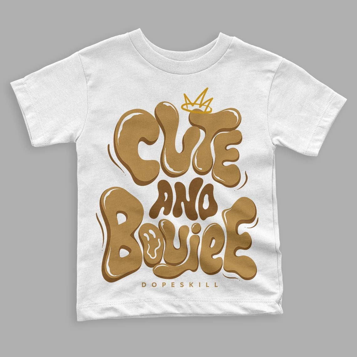 Wheat 13s DopeSkill Toddler Kids T-shirt Cute and Boujee Graphic