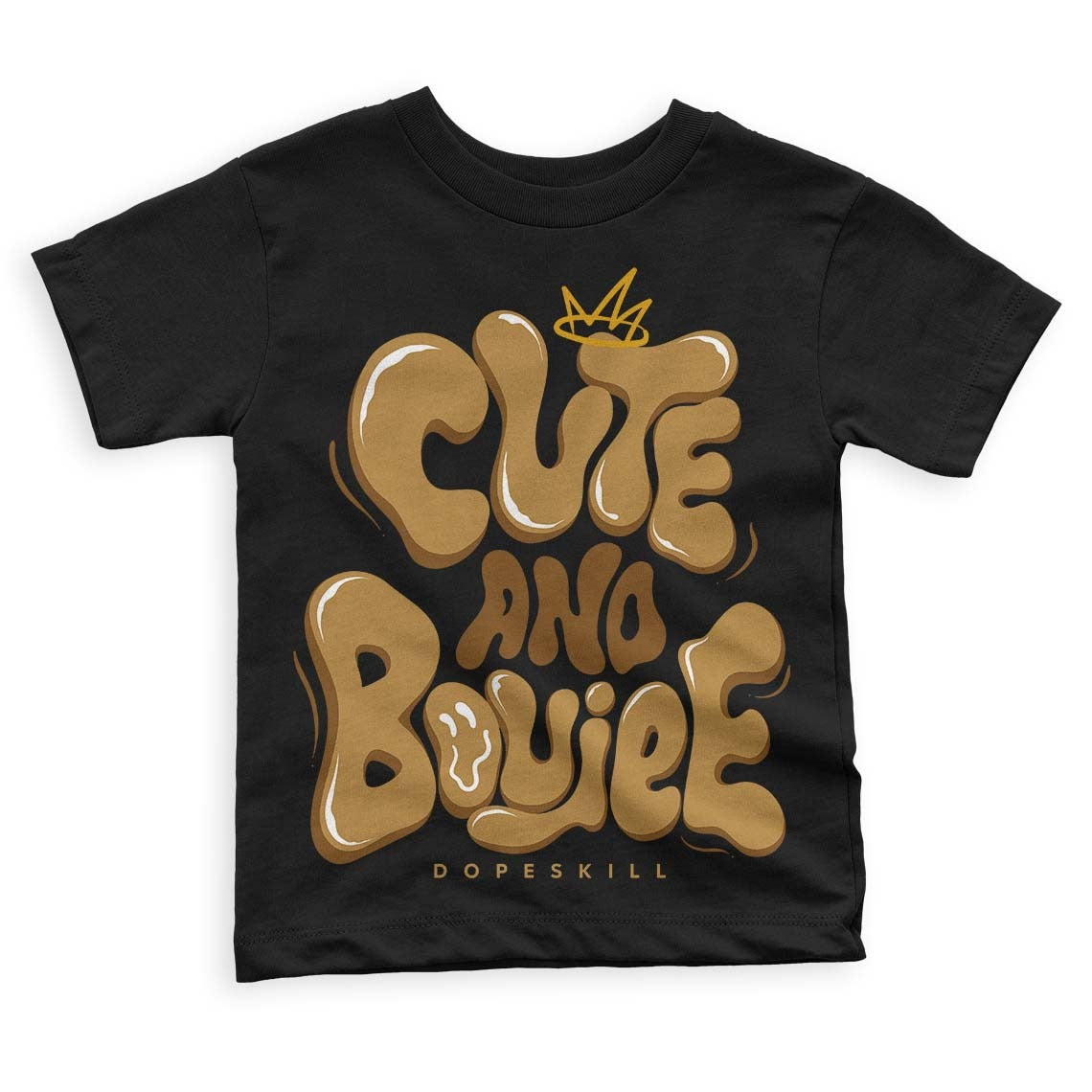 Wheat 13s DopeSkill Toddler Kids T-shirt Cute and Boujee Graphic