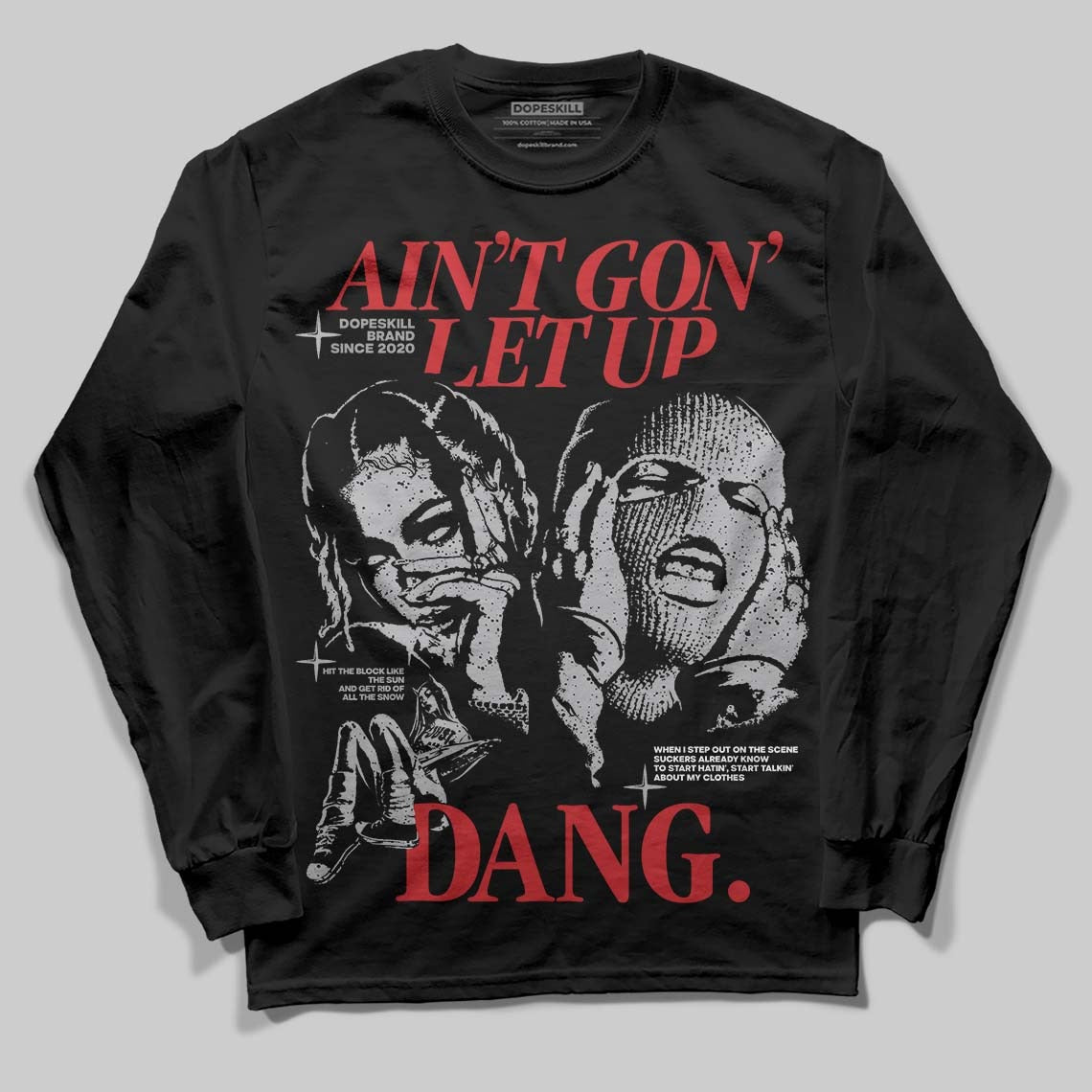 White Cement 4s DopeSkill Long Sleeve T-Shirt Ain't Gon' Let Up Graphic