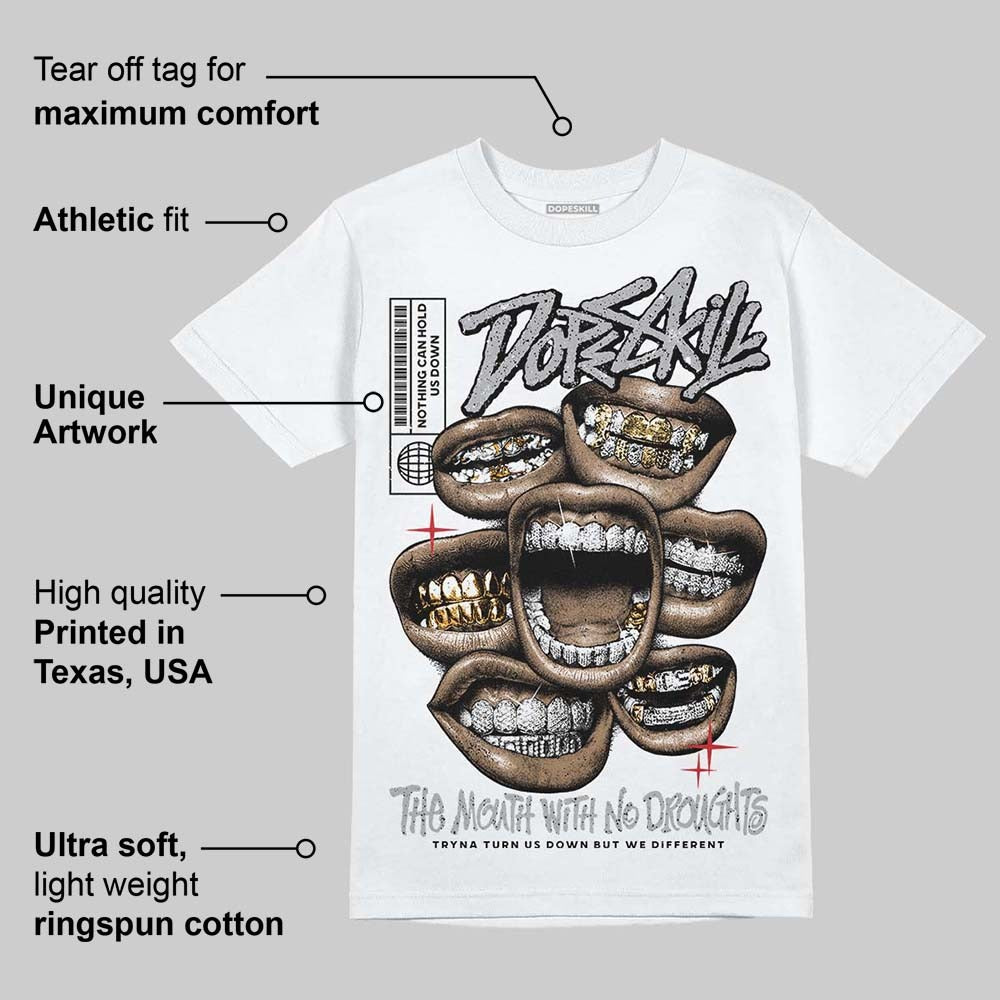 White Cement 4s DopeSkill T-Shirt The Mouth With No Droughts Graphic