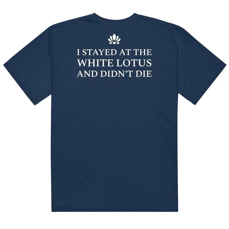 White Lotus Resort & Spa I Stayed At The White Lotus And Didn't Die T-Shirt, White Lotus The Movie,Season Three White Lotus Shirt