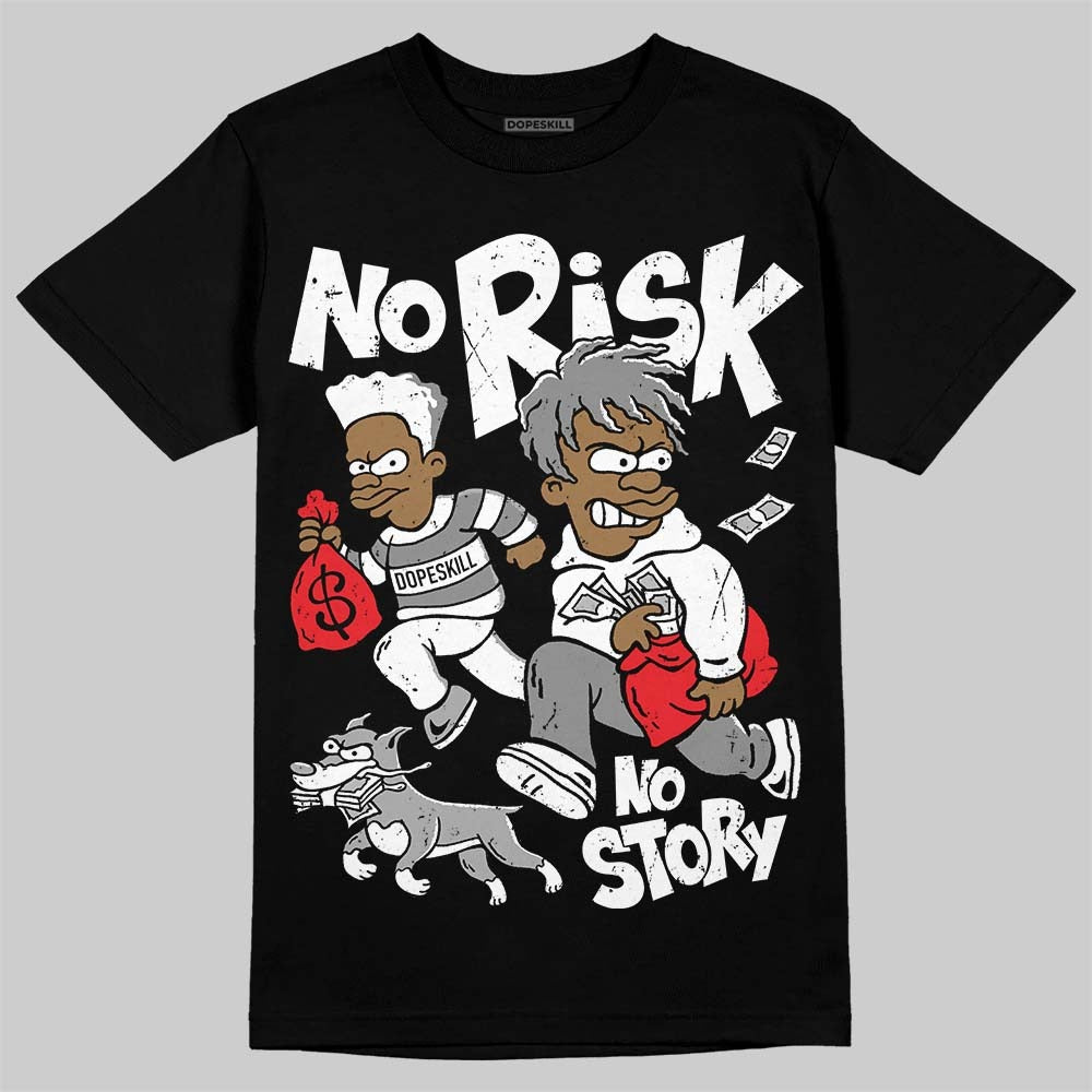 White Thunder 4s DopeSkill T-Shirt No Risk No Story Graphic