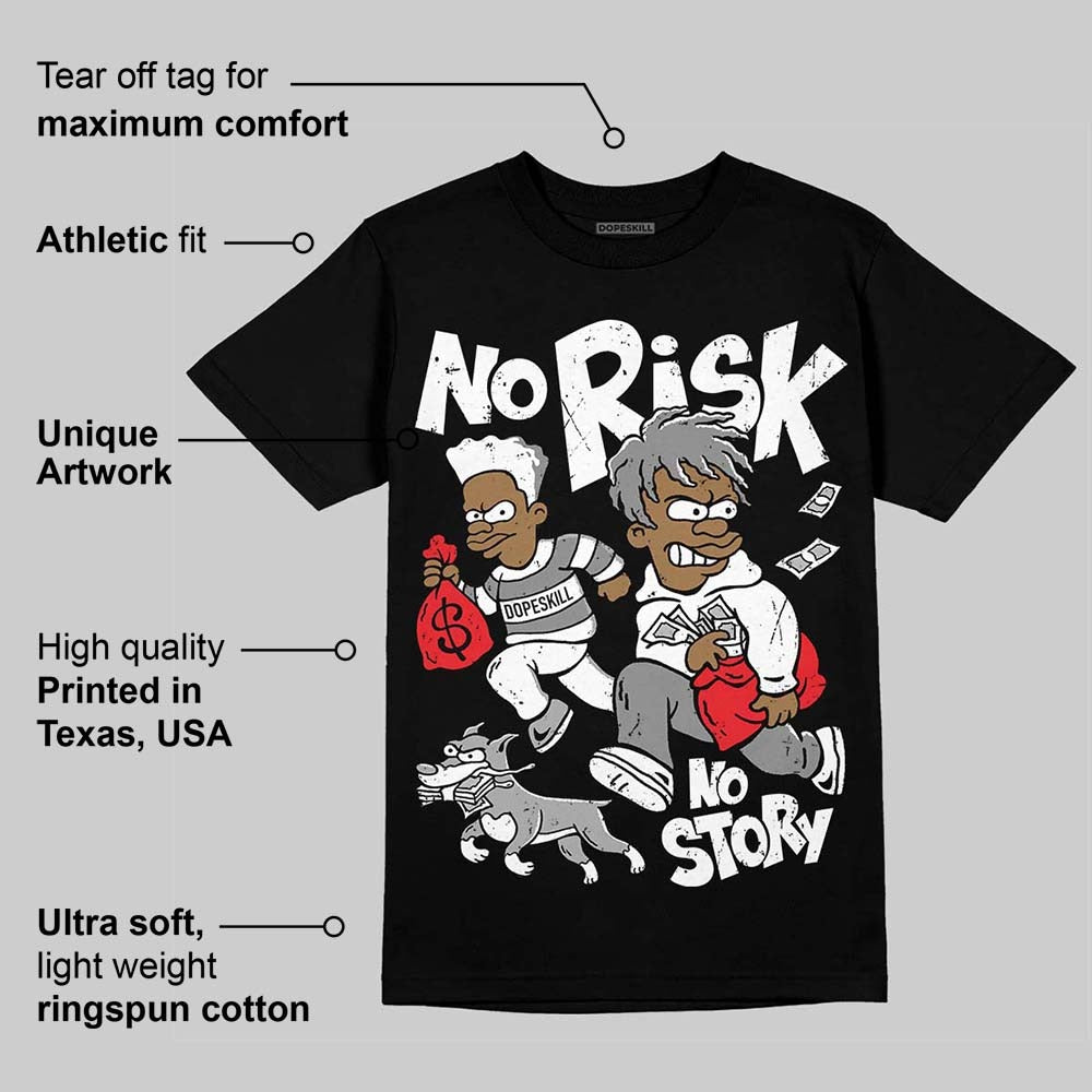 White Thunder 4s DopeSkill T-Shirt No Risk No Story Graphic